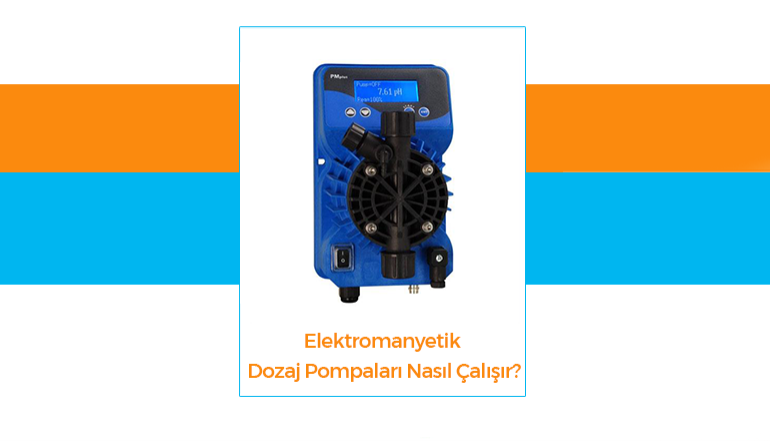 Elektromanyetik Dozaj Pompalar Nasl alr?