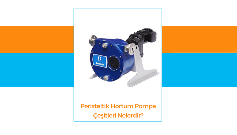 Peristaltik Hortum Pompa eitleri Nelerdir?