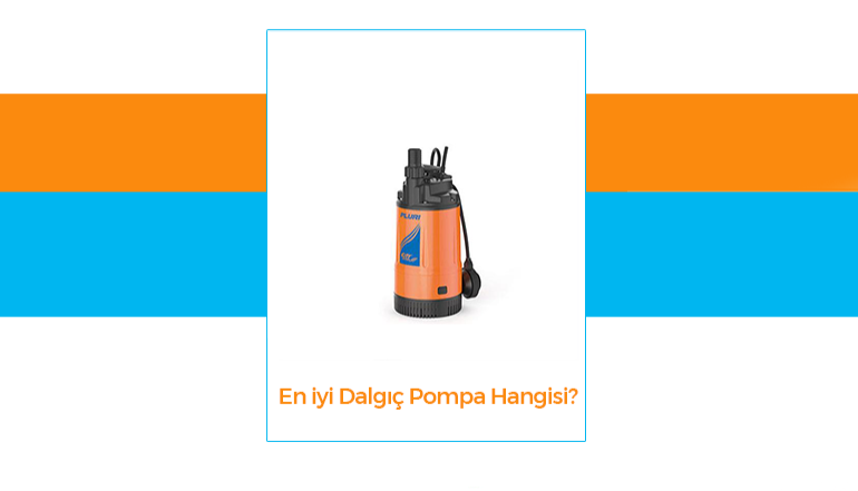 En yi Dalg Pompa Hangisi?