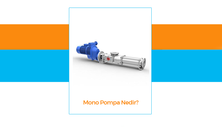 Mono Pompa Nedir?