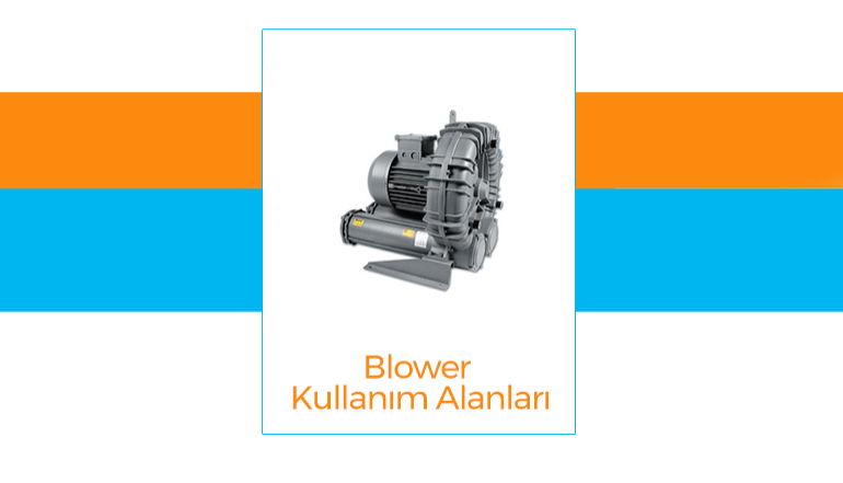 Blower Kullanm Alanlar