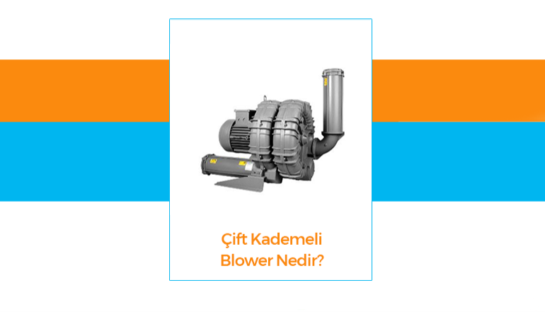 ift Kademeli Blower Nedir?