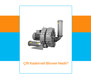 ift Kademeli Blower Nedir?