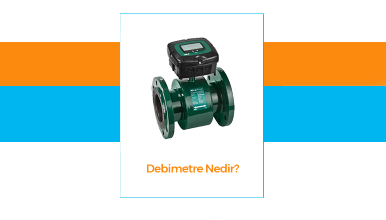 Debimetre Nedir?