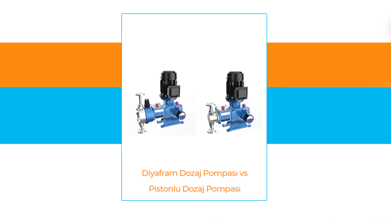 Diyafram Dozaj Pompas� vs Pistonlu Dozaj Pompas�
