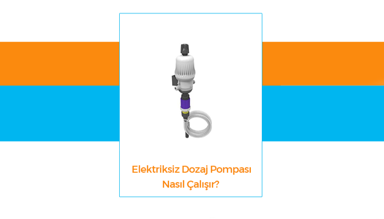 Elektriksiz Dozaj Pompas Nasl alr?