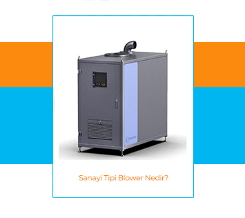 Sanayi Tipi Blower Nedir?