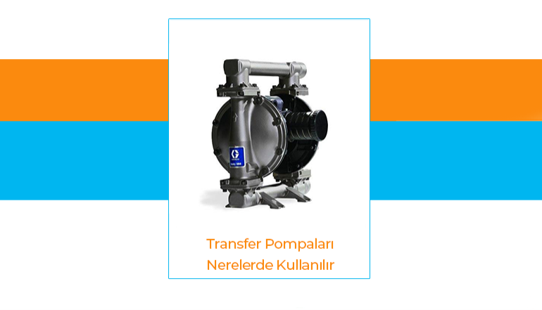 Transfer Pompalar Nerelerde Kullanlr