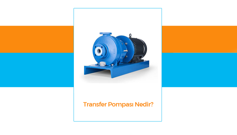 Transfer Pompas Nedir?