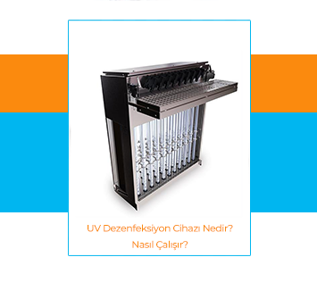 UV Dezenfeksiyon Cihaz� Nedir? Nas�l �al���r?